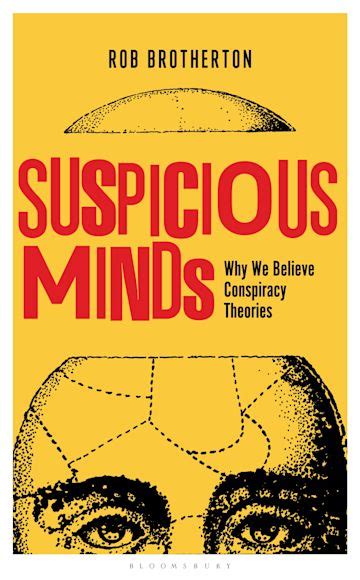 Suspicious Minds: Why We Believe Conspiracy Theories: Rob Brotherton: Bloomsbury Sigma