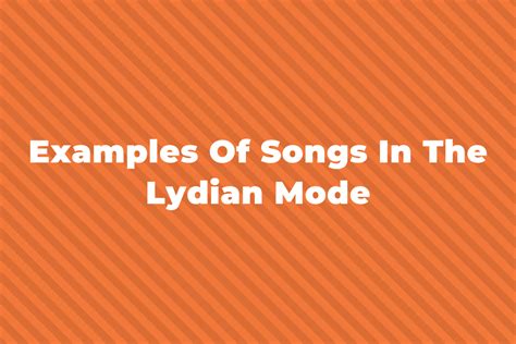 12 Examples Of Songs In The Lydian Mode