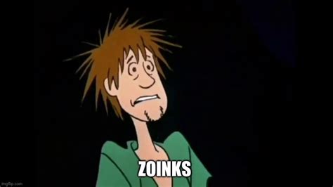 Zoinks - Imgflip