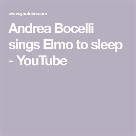 Andrea Bocelli sings Elmo to sleep - YouTube | Music for kids, Music clips, Singing