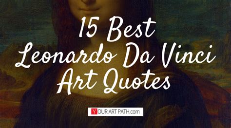 15 Inspiring Leonardo Da Vinci Quotes About Art You Must Read