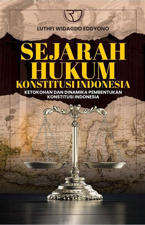 SEJARAH HUKUM KONSTITUSI INDONESIA: Ketokohan dan Dinamika Pembentukan Konstitusi Indonesia ...