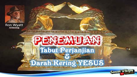 Ron Wyatt - Penemuan Tabut Perjanjian Musa & Darah Kering YESUS - YouTube