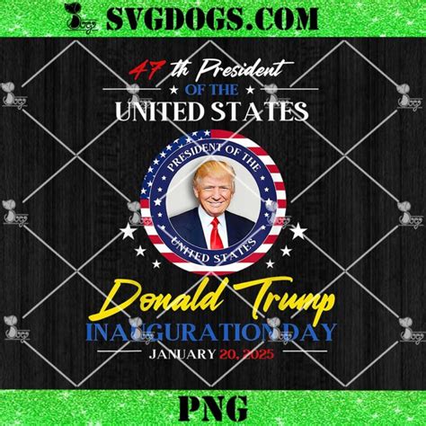 President Donald Trump Inauguration Day 2025 47th President PNG