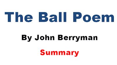 Summary of the poem the ball by John Berryman - Zahid Notes