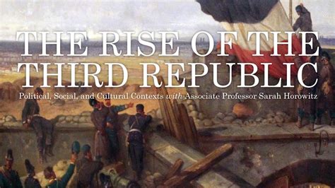 Alumni College 2017: Sarah Horowitz's "The Rise of the Third Republic ...