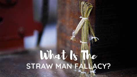 Straw Man Fallacy: Example Arguments - Science Trends