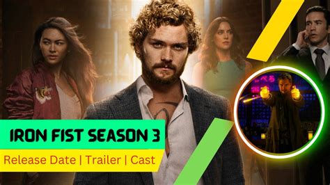 Iron Fist Season 3 Release Date | Trailer | Cast | Expectation | Ending ...