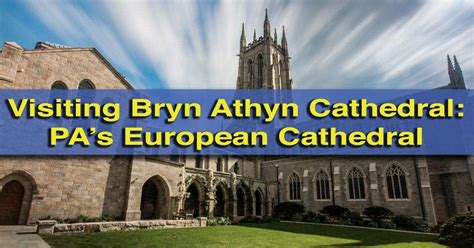 Visiting Bryn Athyn Cathedral: Pennsylvania's European Cathedral ...