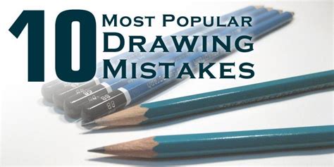 10 Most Popular Drawing Mistakes - HelloArtsy