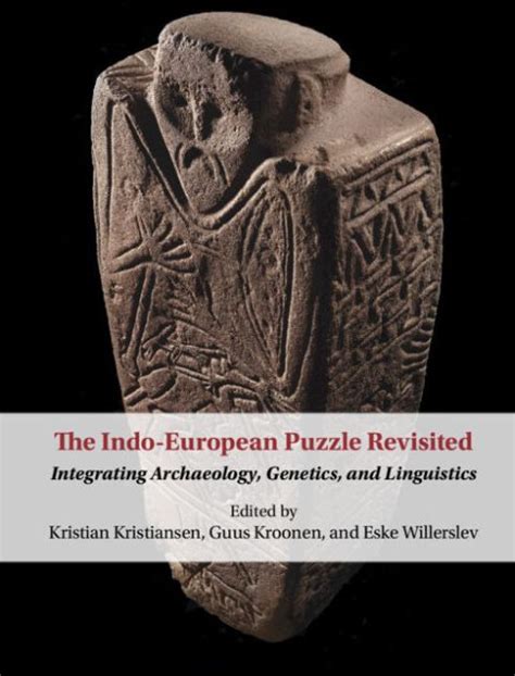 The Indo-European Puzzle Revisited: Integrating Archaeology, Genetics, and Linguistics by ...