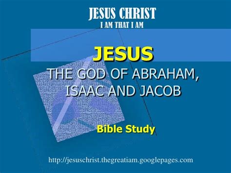 Jesus Christ, God of Abraham, Isaac and Jacob