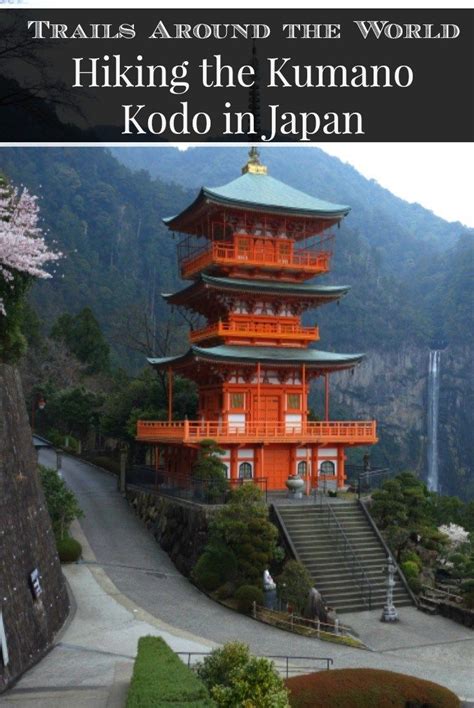 Hiking the Kumano Kodo in Japan ⋆ The World As I See It | Kumano, Japan ...