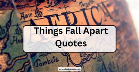 Best Things Fall Apart Quotes - Selected Reads