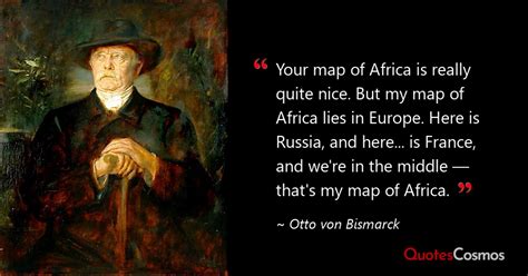 “Your map of Africa is really…” Otto von Bismarck Quote