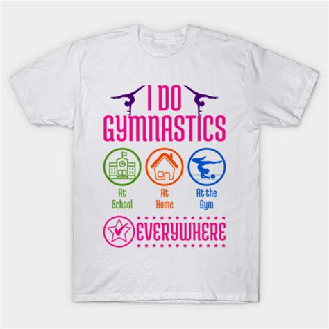 Gymnastics Shirts for Kids - I Do Gymnastics Everywhere - Gymnastics - T-Shirt | TeePublic