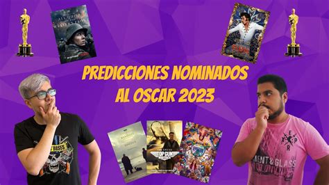Predicciones de los Nominados a los Oscars 2023 - YouTube