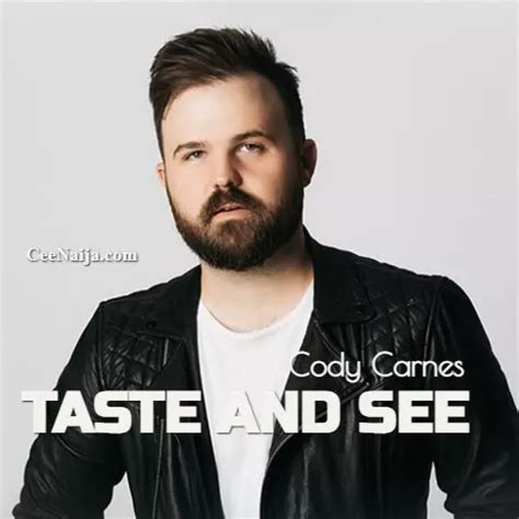 DOWNLOAD SONG: Cody Carnes - Taste And See (Mp3 & Lyrics) | CeeNaija