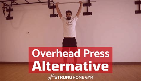 9 Overhead Press Alternatives For The Ultimate Body