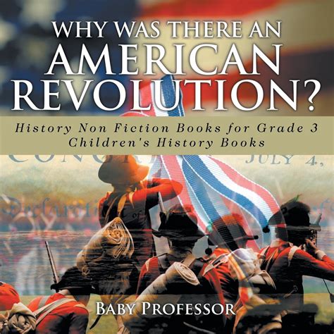 Why Was There An American Revolution? History Non Fiction Books for Grade 3 Children's History ...