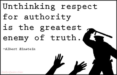 Unthinking respect for authority is the greatest enemy of truth | Popular inspirational quotes ...