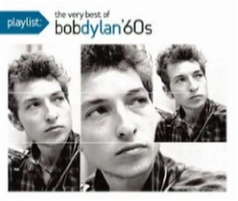 Bob Dylan - Playlist: The Very Best of Bob Dylan 60's - Reviews - Album of The Year