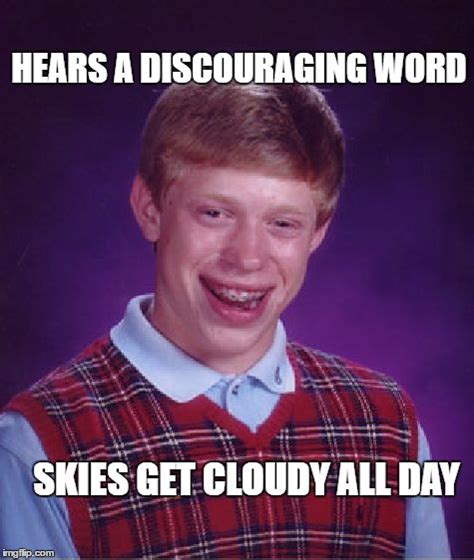 Out of range Bad Luck Brian - Imgflip