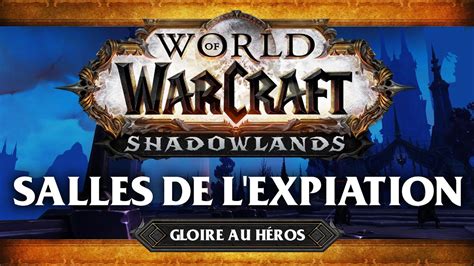 WoW Shadowlands #26 : Gloire au héros / Salles de l'expiation (ft ...