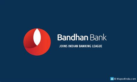 Bandhan Bank: Details, Branches, Features, Interest Rates - India