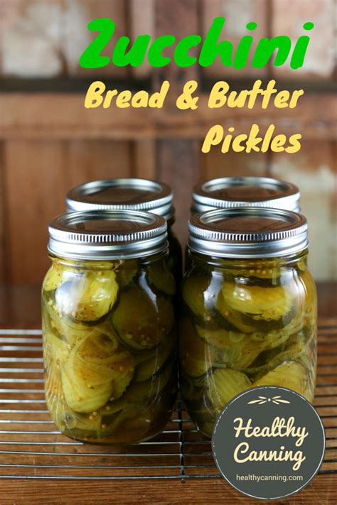 Zucchini bread and butter pickles - Healthy Canning