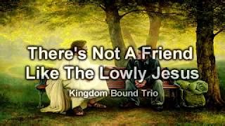 There's Not A Friend Like The Lowly Jesus Chords - ChordU