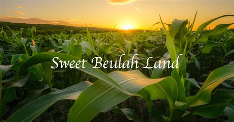 Sweet Beulah Land - Lyrics, Hymn Meaning and Story