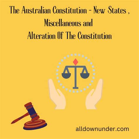 The Australian Constitution - New States , Miscellaneous and Alteration Of The Constitution ...