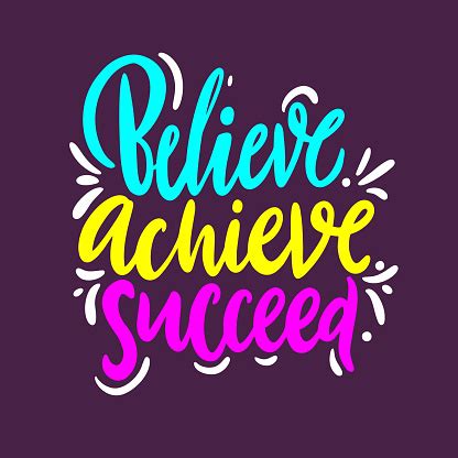 Believe Achieve Succeed Hand Drawn Vector Quote Lettering Isolated On ...