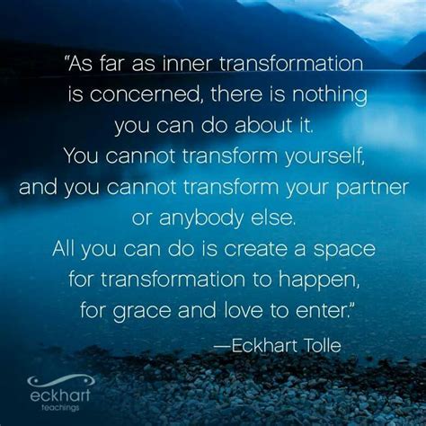 Transformation.......Tolle | Eckhart tolle quotes, Eckhart tolle, Spiritual quotes