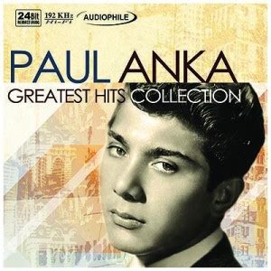 Paul Anka Greatest Hits Collection | Dyna Music Entertainment Corporation