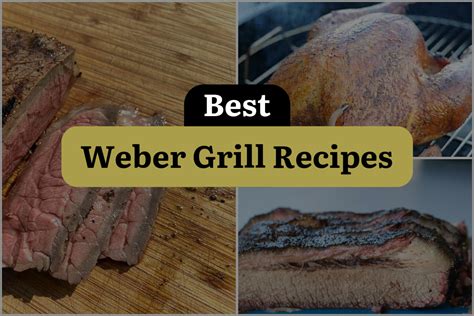 3 Weber Grill Recipes That'll Have You Sizzling with Flavor ...