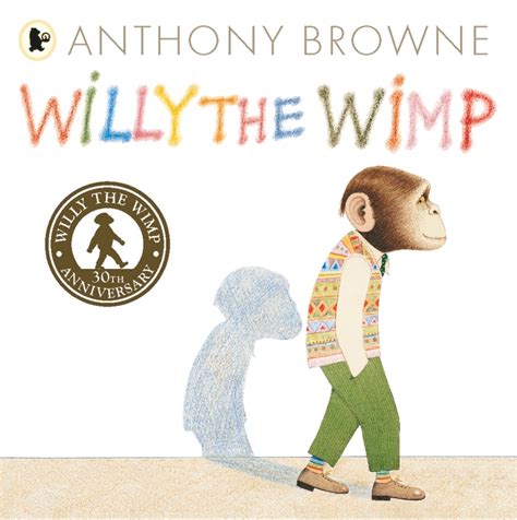 Walker Books - Willy the Wimp: 30th Anniversary edition