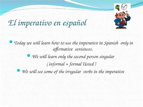 (PPT) El imperativo en español Today we will learn how to use the imperative in Spanish only in ...