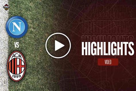 Highlights Napoli-Milan: la sintesi della partita di Serie A (VIDEO)