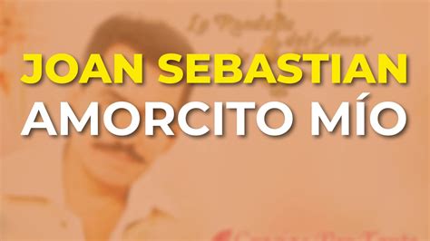 Joan Sebastian - Amorcito Mío (Audio Oficial) Chords - Chordify