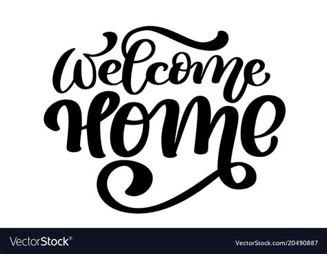 Welcome home card or poster hand drawn lettering Vector Image