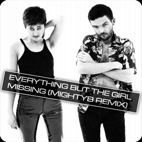 Stream Everything But The Girl - Missing (MightyB Remix) by MightyB | Listen online for free on ...