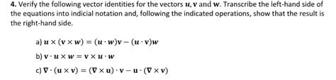 Solved 4. Verify the following vector identities for the | Chegg.com