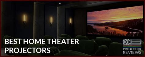 Best Home Theater Projectors For 2024 - Projector Reviews