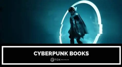 16 Cyberpunk Books for Technology Fans - TCK Publishing