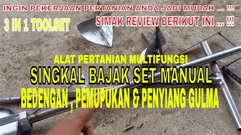 SINGKAL BAJAK SET MANUAL UNTUK BEDENGAN , PEMUPUKAN DAN PENYIANG GULMA - YouTube