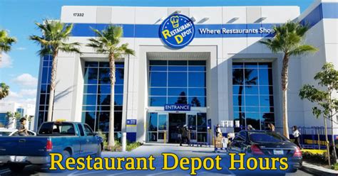 Restaurant Depot Hours Today | Open & Closed Status, Holiday Hours