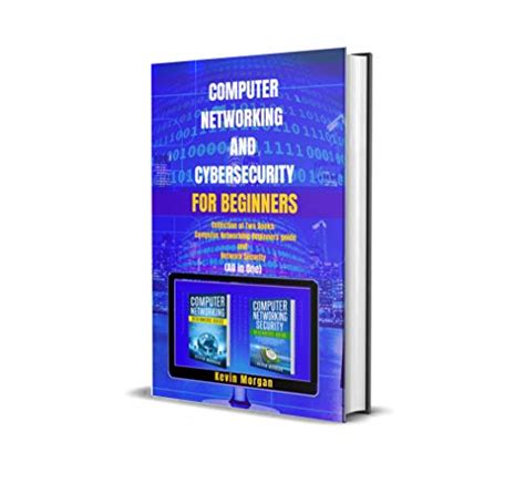 Computer Networking and Cybersecurity for Beginners: Collection of two Books: Computer ...