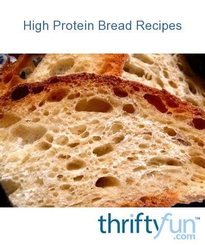 High Protein Bread Recipes | ThriftyFun